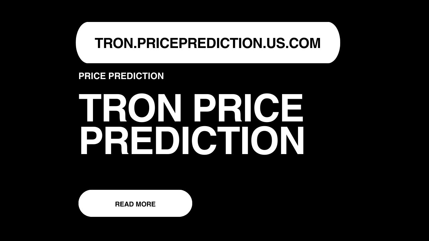 Tron Price Prediction | Tron Forecast 2025, 2030, 2040